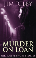Murder On Loan: (6 Niki Dupre Short Stories)