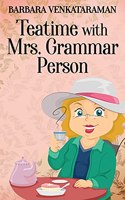 Teatime With Mrs. Grammar Person