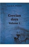 Grecian Days Volume 1