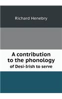 A Contribution to the Phonology of Desi-Irish to Serve