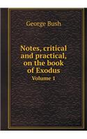 Notes, Critical and Practical, on the Book of Exodus Volume 1