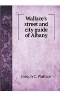 Wallace's street and city guide of Albany