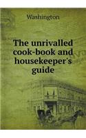 The Unrivalled Cook-Book and Housekeeper's Guide