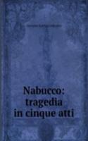 Nabucco: tragedia in cinque atti