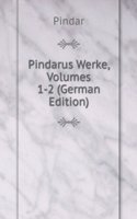 Pindarus Werke, Volumes 1-2 (German Edition)