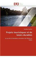 Projets Touristiques Et de Loisirs Durables: (Omn.Univ.Europ.)