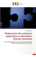 Élaboration de matériaux polymères à réticulation thermo-réversible