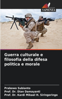 Guerra culturale e filosofia della difesa politica e morale