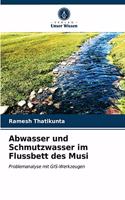 Abwasser und Schmutzwasser im Flussbett des Musi