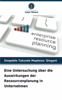 Eine Untersuchung über die Auswirkungen der Ressourcenplanung in Unternehmen