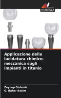 Applicazione della lucidatura chimico-meccanica sugli impianti in titanio