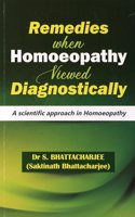 Remedies When Homoeopathy Viewed Diagnostically: A Scientific Approach in Homoeopathy