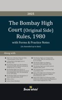 Snowwhite's The Bombay High Court (Original Side) Rules, 1980 with Forms and Practice Notes - 2025 Edition