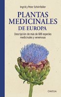 PLANTAS MEDICINALES DE EUROPA: Descripcion de mas de 600 especies medicinales y venenosas