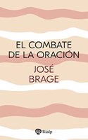 El combate de la oracion: Orientaciones para la vida de oracion