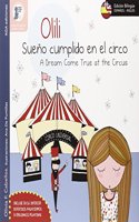 Olili, Sueno cumplido en el circo: A dream come true at the circus (Olili y sus aventuras) (Spanish and English Edition)