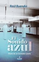 EL SONIDO AZUL: Diario de un boxeador poeta (Spanish Edition)