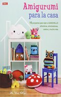 Amigurumi para la casa: 16 proyectos para tejer a ganchillo, alfombras, almohadones, cestos y mucho mas