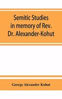 Semitic studies in memory of Rev. Dr. Alexander-Kohut