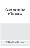 Cases on the law of insurance