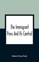 The Immigrant Press And Its Control