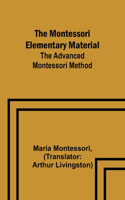 Montessori Elementary Material; The Advanced Montessori Method