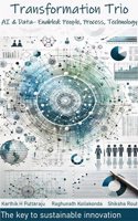 Transformation Trio: AI and Data-Enabled People, Process, Technology