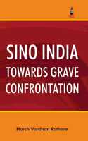 Sino Indian Towards Grave Confrontation