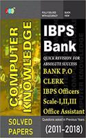 Ibps Bank Computer Knowledge: Bank Po, Clerk, Ibps Officers Scale-I, Ii, Iii, Ibps Office Assistant (2011-2018)
