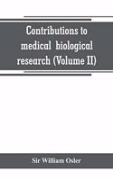 Contributions to medical and biological research (Volume II)