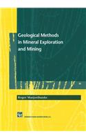 Geological Methods in Mineral Exploration and Mining