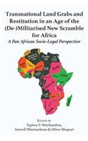 Transnational Land Grabs and Restitution in an Age of the (De-)Militarised New Scramble for Africa