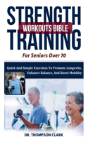 Strength Training Workouts Bible For Seniors Over 70