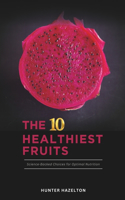 The 10 Healthiest Fruits