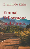 Einmal Yellowstone und zurück