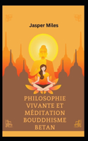Philosophie Vivante Et Méditation Bouddhisme Betan