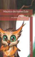 Maurice die kleine Eule: Ein Leitfaden für Kinder zu mehr Selbstvertrauen