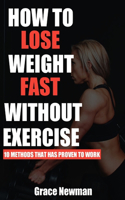 How to Lose Weight Fast Without Exercise