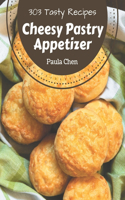 303 Tasty Cheesy Pastry Appetizer Recipes