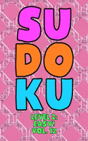 Sudoku Level 2: Easy! Vol. 12: Play 9x9 Grid Sudoku Easy Level 2 Volume 1-40 Play Them All Become A Sudoku Expert On The Road Paper Logic Games Become Smarter Numbe