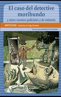 caso del detective moribundo y otros cuentos policiales y de misterio