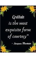 Gratitude is the most exquisite form of courtesy" - Jacques Maritain: A 52 Week Guide To Cultivate An Attitude Of Gratitude: Gratitude ... ... Find happiness & peach in 5 minute a day