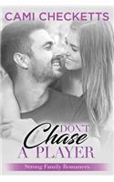Don't Chase a Player: (7 Strong Family Romances)