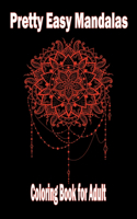Pretty Easy Mandalas Coloring Book for adult