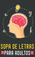 SOPA De LETRAS Para ADULTOS: Libro de sopa de letras - Crucigramas para adultos.