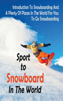 Spots To Snowboard In The World