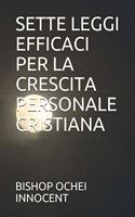 Sette Leggi Efficaci Per La Crescita Personale Cristiana