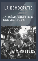 Démocratie: La Démocratie Et Ses Aspects