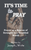 It's Time to Pray