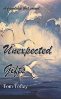 Unexpected Gifts